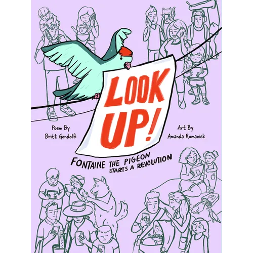 Look Up!: Fontaine the Pigeon Starts a Revolution - Hardcover