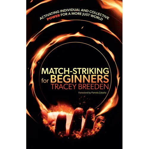 Match-Striking for Beginners: Activating Individual and Collective Power for a More Just World - Paperback