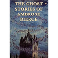 The Ghost Stories of Ambrose Bierce - Paperback