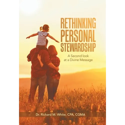 Rethinking Personal Stewardship: A Second Look at a Divine Message - Hardcover