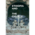 Ethiopian And The church: The Ethiopian church history - Paperback