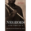 Negroes and the Gun: The Black Tradition of Arms - Paperback