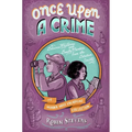 Once Upon a Crime: Delicious Mysteries and Deadly Murders from the Detective Society - Hardcover