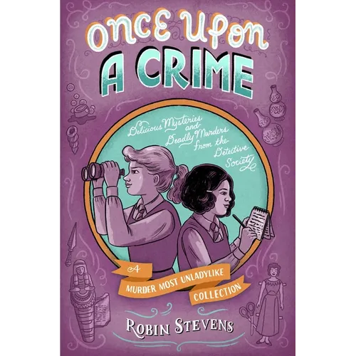 Once Upon a Crime: Delicious Mysteries and Deadly Murders from the Detective Society - Hardcover