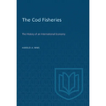 Cod Fisheries: The History of an International Economy - Paperback