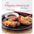 The Filipino-American Kitchen: Traditional Recipes, Contemporary Flavors - Hardcover