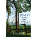 Render Unto the Valley - Paperback