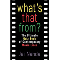 What's That From?: The Ultimate Quiz Book of Memorable Movie Lines Since 1969 - Paperback