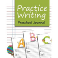 Practice Writing: Preschool Journal - Paperback