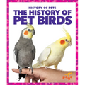 The History of Pet Birds - Paperback