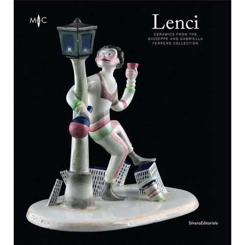 Lenci: Ceramics from the Giuseppe and Gabriella Ferrero Collection - Paperback