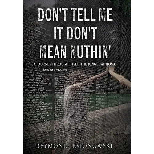 Don't Tell Me It Don't Mean Nuthin' - Hardcover