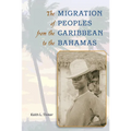 The Migration of Peoples from the Caribbean to the Bahamas - Paperback