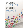 More Justice, More Peace: When Peacemakers Are Advocates - Paperback