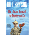 The Life and Times of the Thunderbolt Kid: A Memoir - Paperback