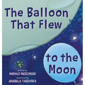 The Balloon That Flew to the Moon - Hardcover