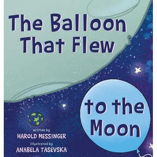 The Balloon That Flew to the Moon - Hardcover