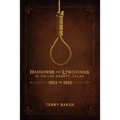 Hangings and Lynchings in Dallas County, Texas: 1853 to 1920 - Paperback