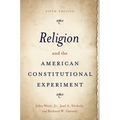 Religion and the American Constitutional Experiment - Paperback