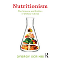 Nutritionism: The science and politics of dietary advice - Paperback