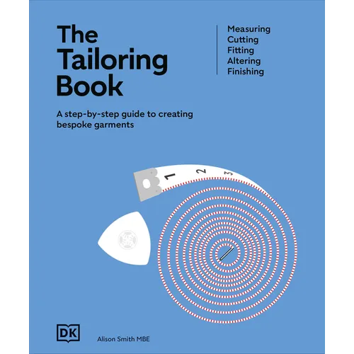 The Tailoring Book: Measuring. Cutting. Fitting. Altering. Finishing - Hardcover