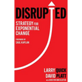 Disrupted: Strategy for Exponential Change - Paperback