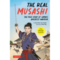 The Real Musashi: The Manga Edition: The True Story of Japan's Greatest Warrior - Paperback
