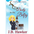 A Body in the Belfry: A First Ladies Club Mystery - Paperback