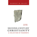 Second-Century Christianity, Revised and Expanded: A Collection of Fragments - Paperback