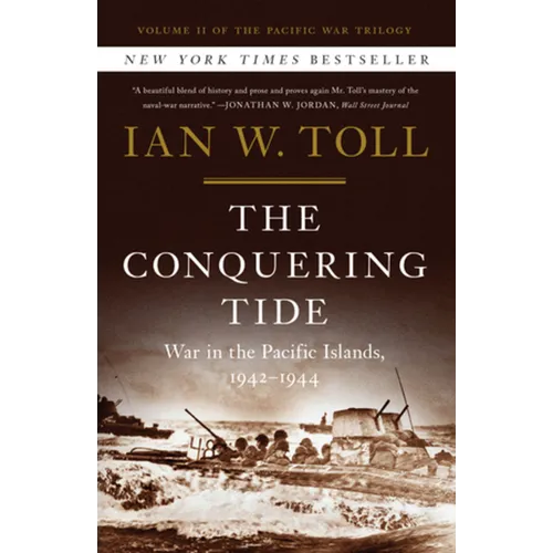 The Conquering Tide: War in the Pacific Islands, 1942-1944 - Hardcover