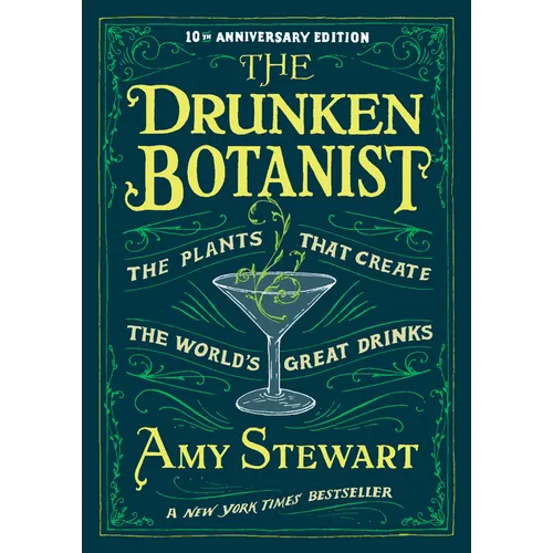 The Drunken Botanist: The Plants That Create the World's Great Drinks: 10th Anniversary Edition - Hardcover