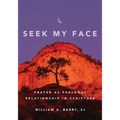 Seek My Face: Prayer as Personal Relationship in Scripture - Paperback