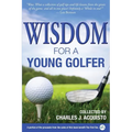 Wisdom for a Young Golfer - Paperback