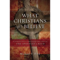 What Christians Ought to Believe: An Introduction to Christian Doctrine Through the Apostles' Creed - Hardcover