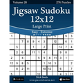 Jigsaw Sudoku 12x12 Large Print - Easy to Extreme - Volume 20 - 276 Puzzles - Paperback