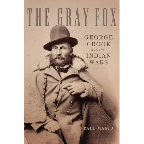 The Gray Fox: George Crook and the Indian Wars - Paperback