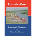 Historic Alton: Paintings & Narratives - Hardcover