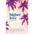 Higher Love: A Psychedelic Travel Memoir of Heartbreak and Healing - Paperback