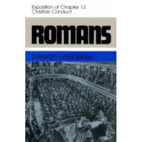 Romans: An Exposition of Chapter 12 Christian Conduct - Hardcover