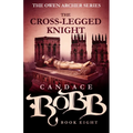 The Cross-Legged Knight: The Owen Archer Series - Book Eight - Paperback