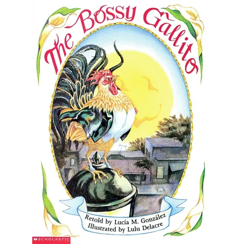The Bossy Gallito / El Gallo de Bodas: A Traditional Cuban Folktale (Bilingual) - Paperback
