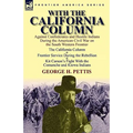 With the California Column: Against Confederates and Hostile Indians During the American Civil War - Hardcover