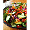 50 The Art of Salad Recipes for Home - Paperback