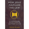 How Jesus Fulfilled the Law: A Pronomian Pocket Guide to Matthew 5:17-20 - Paperback