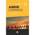 Abrir caminos: Historias para inspirar sueños y formar líderes - Paperback
