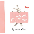I Love My Mom - Hardcover