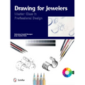 Drawing for Jewelers: Master Class in Professional Design - Hardcover