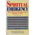 Spiritual Emergency: When Personal Transformation Becomes a Crisis - Paperback