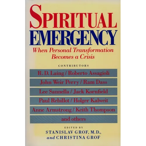 Spiritual Emergency: When Personal Transformation Becomes a Crisis - Paperback