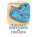 The Adventures of Dave the Dog and Friends - Hardcover